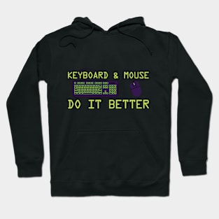 Keyboard & Mouse Do It Better Hoodie